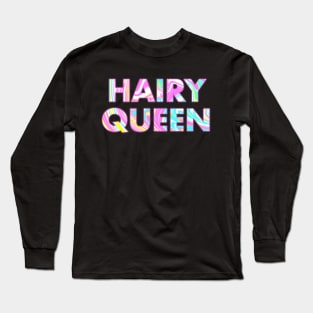 HAIRY QUEEN Long Sleeve T-Shirt